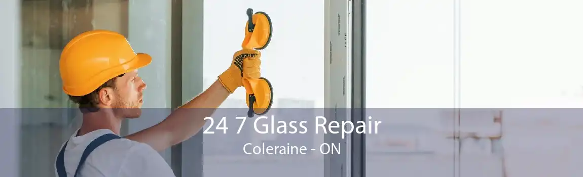 24 7 Glass Repair Coleraine - ON