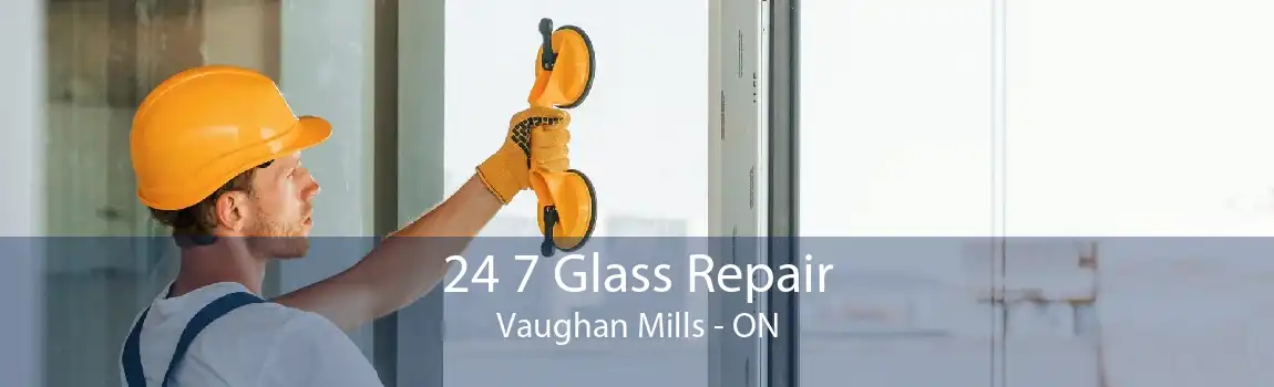 24 7 Glass Repair Vaughan Mills - ON