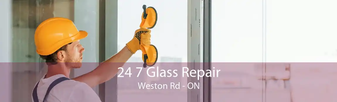 24 7 Glass Repair Weston Rd - ON