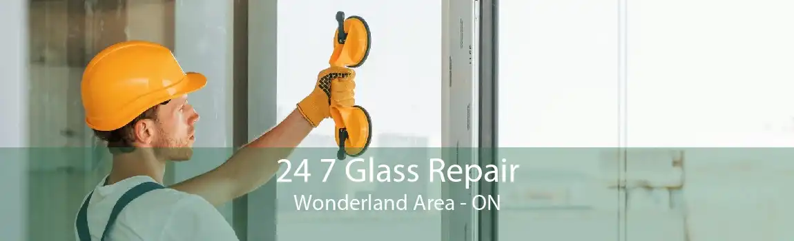 24 7 Glass Repair Wonderland Area - ON