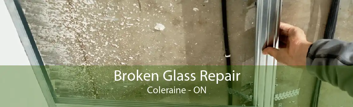 Broken Glass Repair Coleraine - ON
