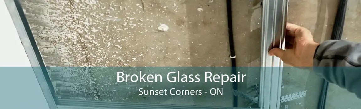 Broken Glass Repair Sunset Corners - ON