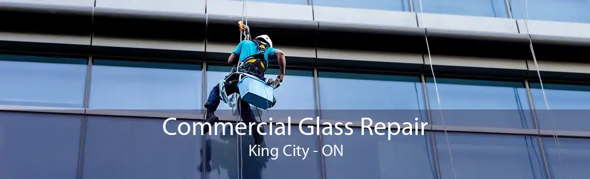 Commercial Glass Repair King City - ON