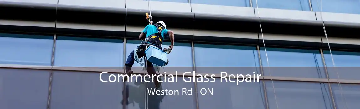 Commercial Glass Repair Weston Rd - ON