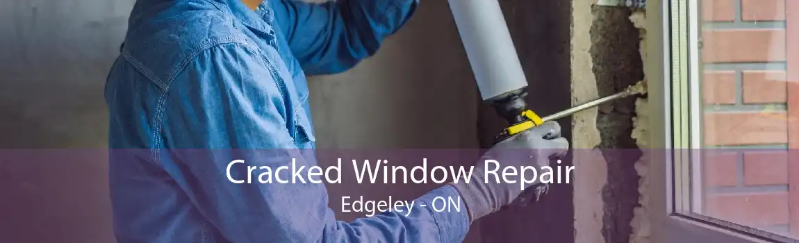 Cracked Window Repair Edgeley - ON