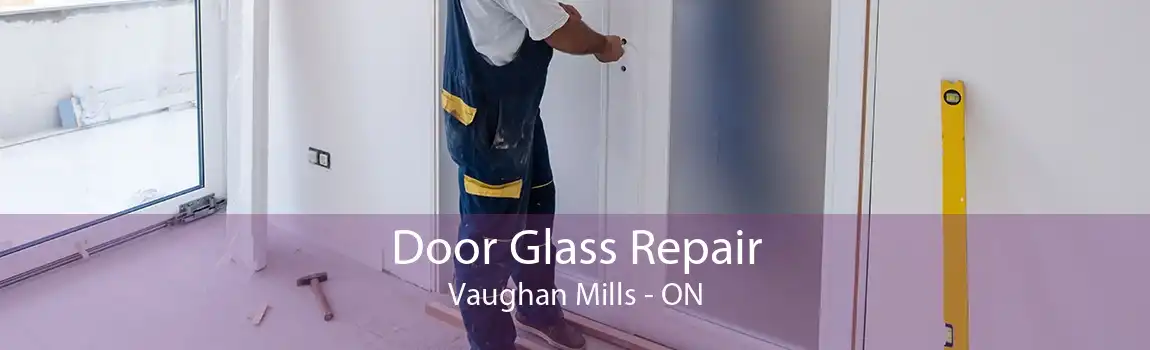 Door Glass Repair Vaughan Mills - ON