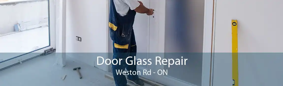 Door Glass Repair Weston Rd - ON