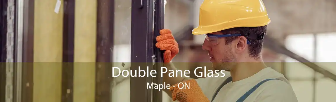Double Pane Glass Maple - ON