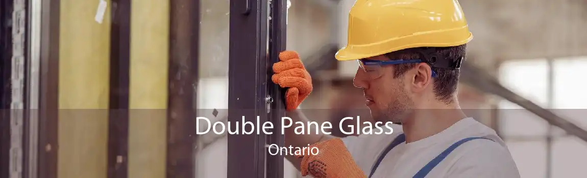 Double Pane Glass Ontario