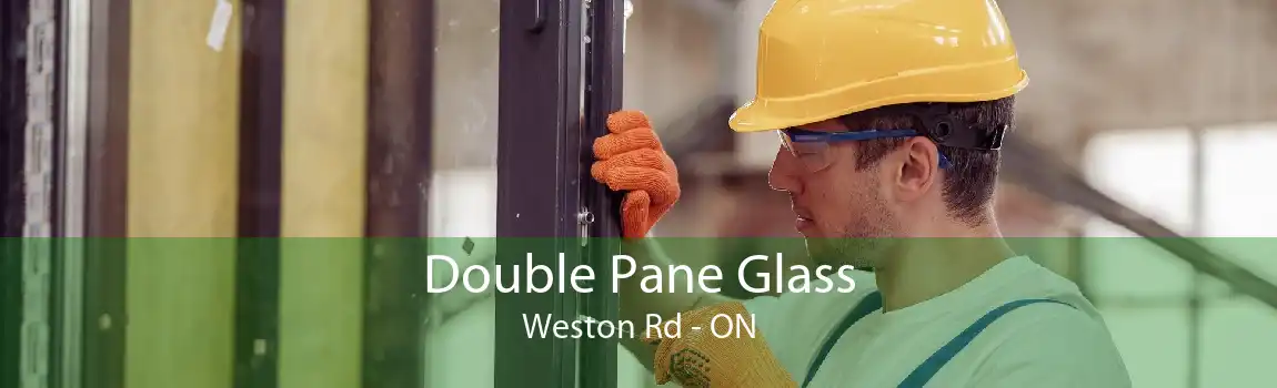 Double Pane Glass Weston Rd - ON