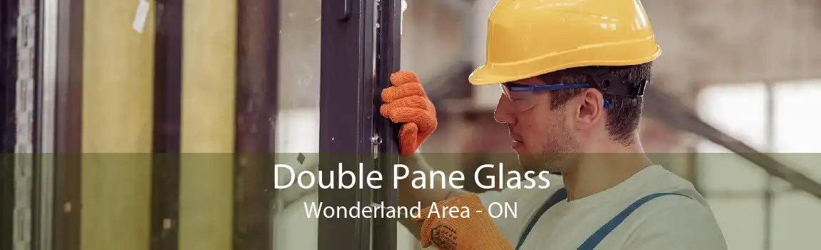 Double Pane Glass Wonderland Area - ON
