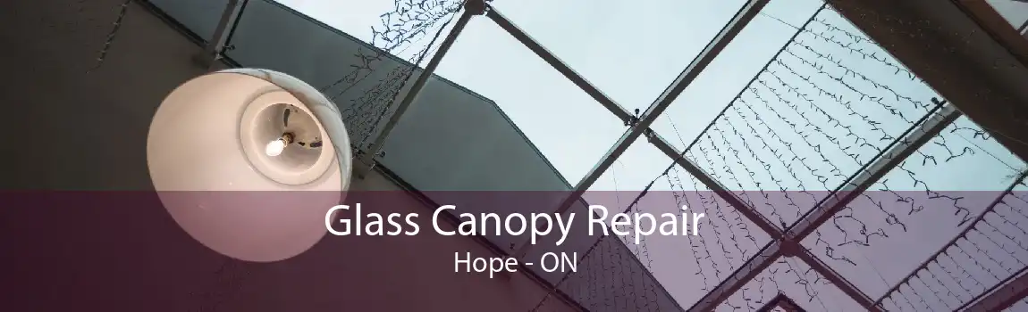 Glass Canopy Repair Hope - ON