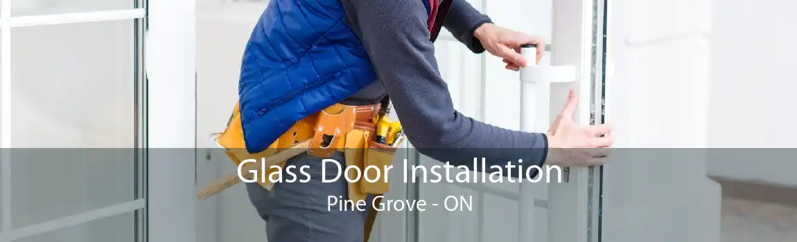 Glass Door Installation Pine Grove - ON