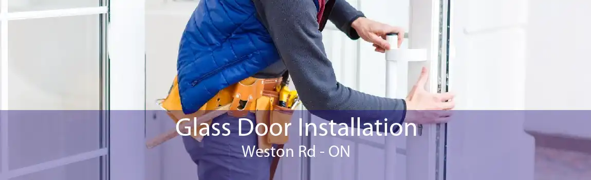 Glass Door Installation Weston Rd - ON