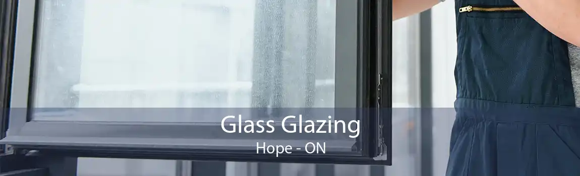 Glass Glazing Hope - ON