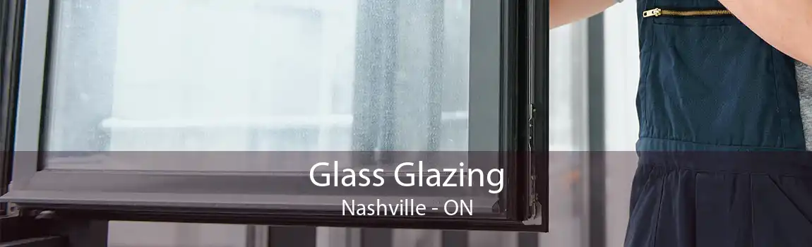 Glass Glazing Nashville - ON