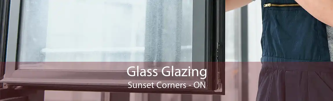 Glass Glazing Sunset Corners - ON