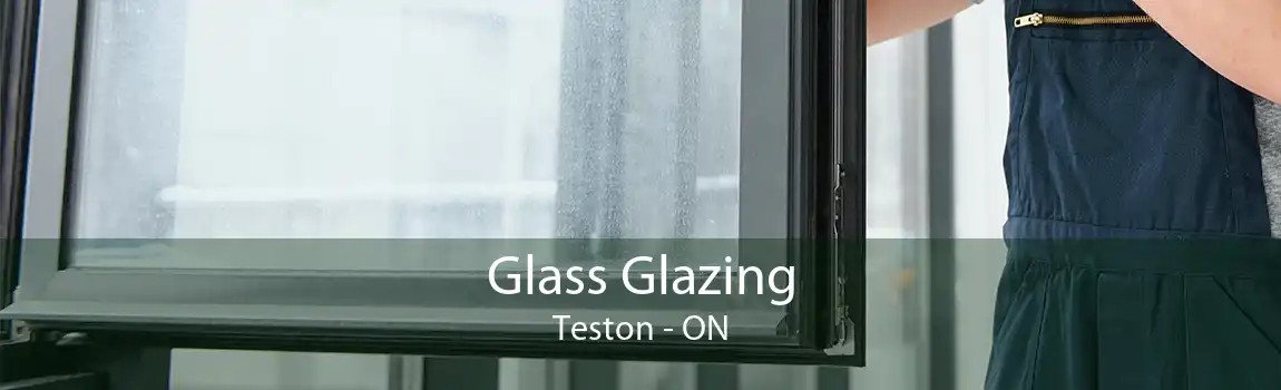 Glass Glazing Teston - ON