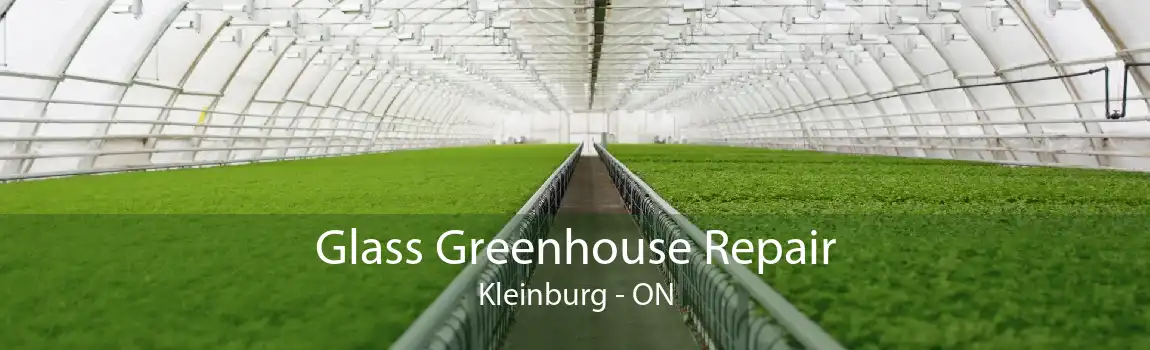 Glass Greenhouse Repair Kleinburg - ON