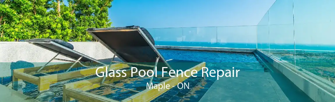 Glass Pool Fence Repair Maple - ON