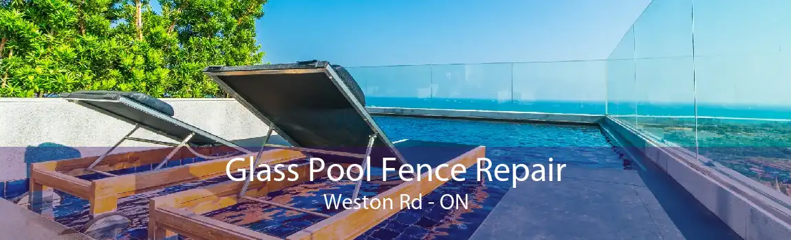 Glass Pool Fence Repair Weston Rd - ON