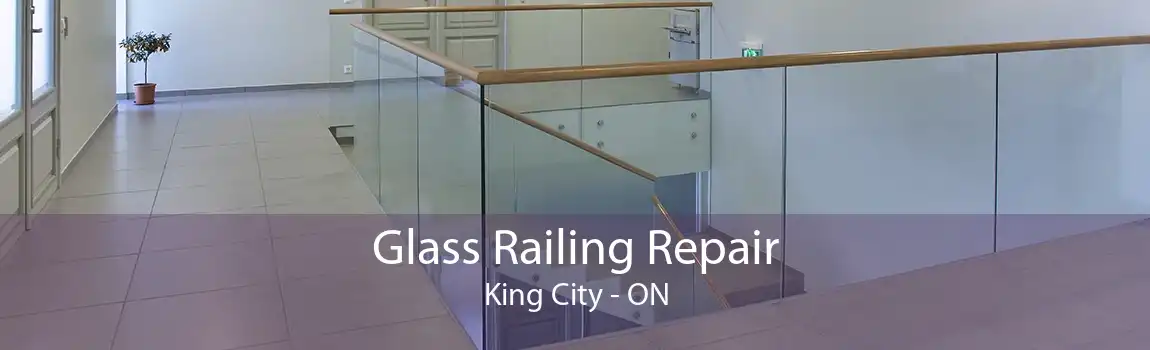 Glass Railing Repair King City - ON