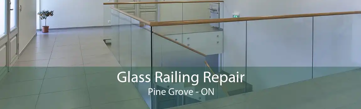 Glass Railing Repair Pine Grove - ON