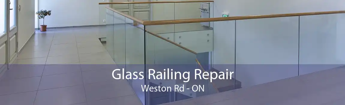 Glass Railing Repair Weston Rd - ON