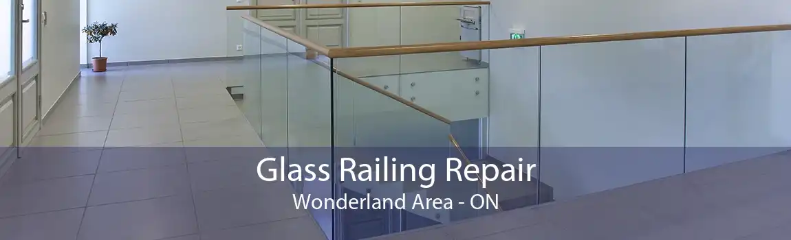 Glass Railing Repair Wonderland Area - ON