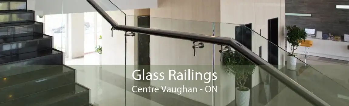 Glass Railings Centre Vaughan - ON