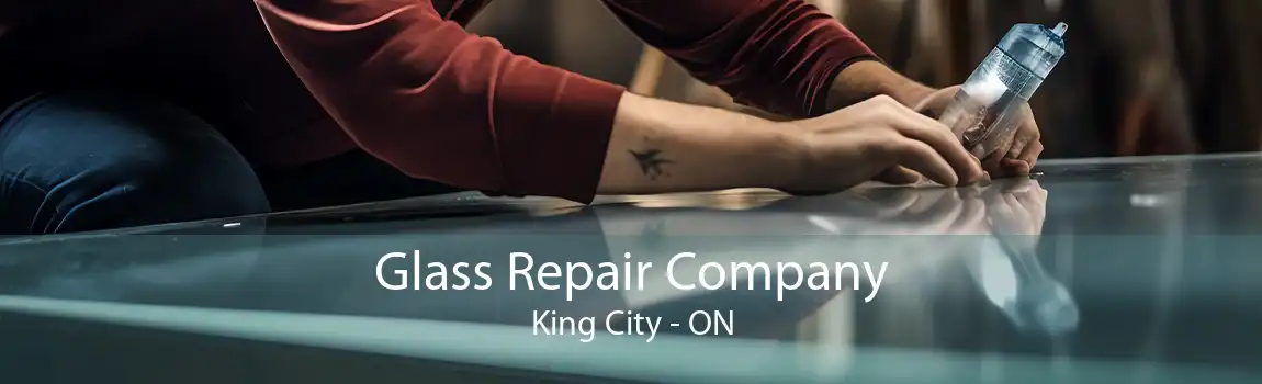 Glass Repair Company King City - ON