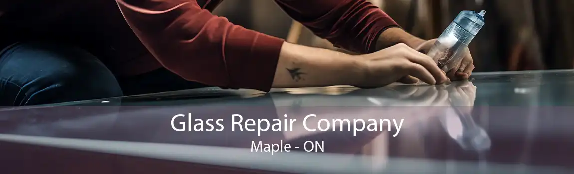 Glass Repair Company Maple - ON