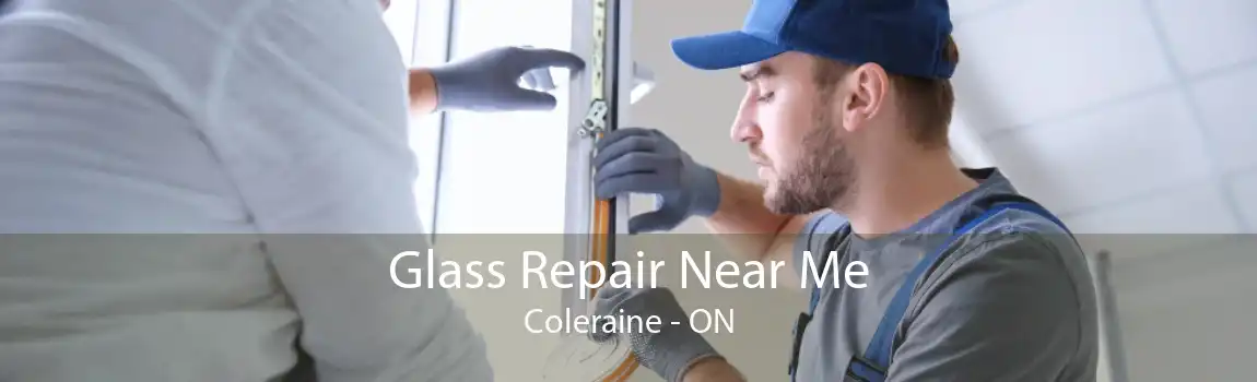 Glass Repair Near Me Coleraine - ON