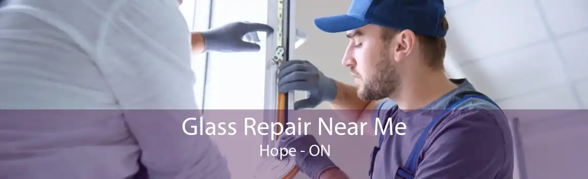 Glass Repair Near Me Hope - ON