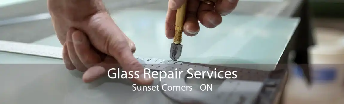 Glass Repair Services Sunset Corners - ON