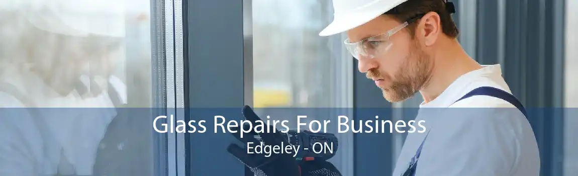 Glass Repairs For Business Edgeley - ON