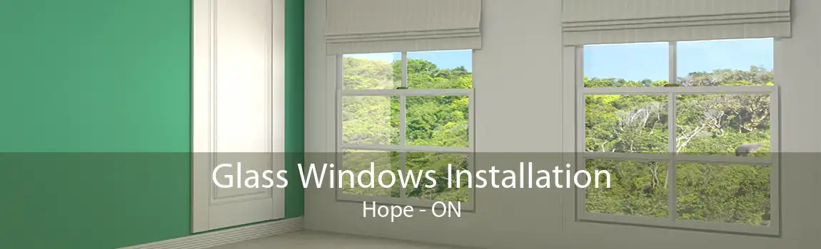 Glass Windows Installation Hope - ON