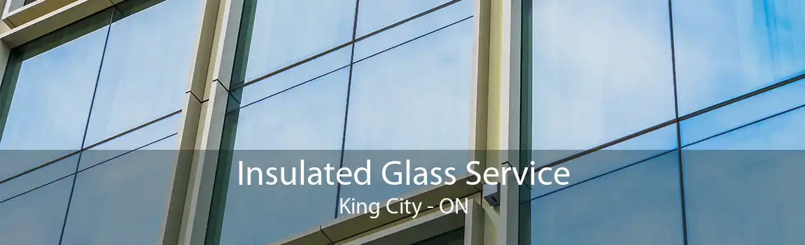 Insulated Glass Service King City - ON