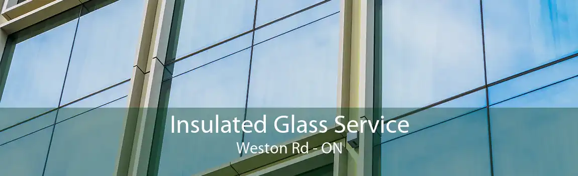 Insulated Glass Service Weston Rd - ON