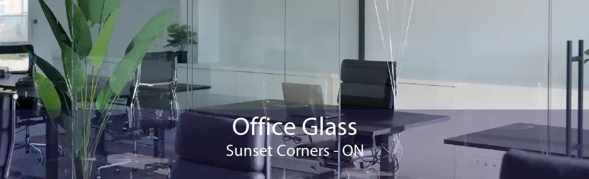 Office Glass Sunset Corners - ON