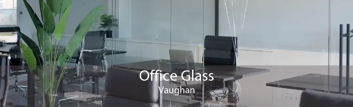 Office Glass Vaughan