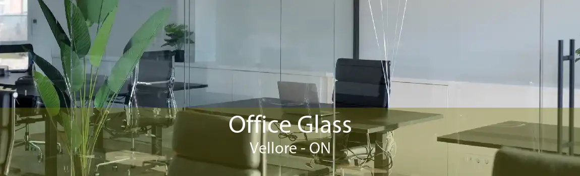 Office Glass Vellore - ON
