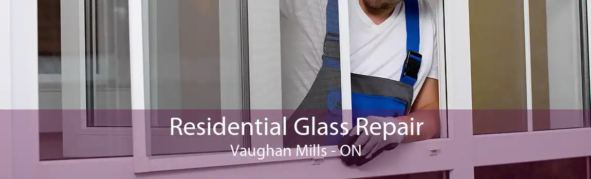Residential Glass Repair Vaughan Mills - ON