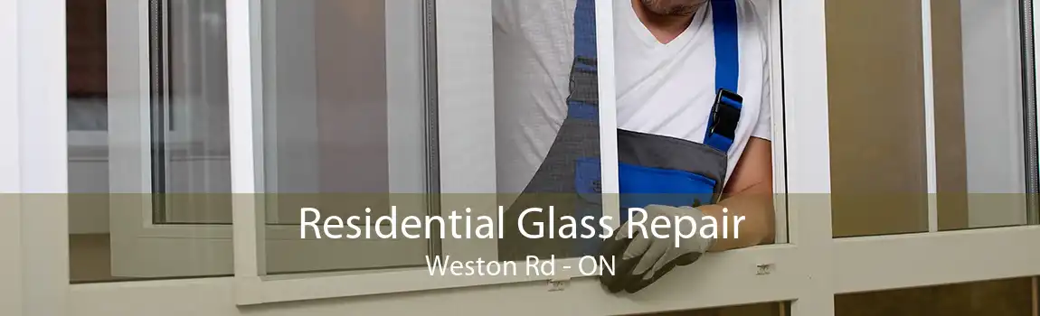Residential Glass Repair Weston Rd - ON