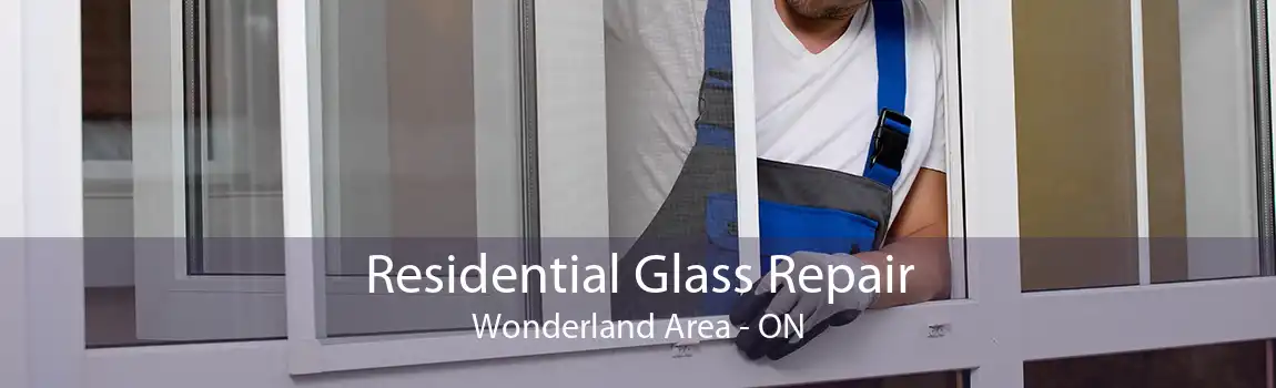 Residential Glass Repair Wonderland Area - ON