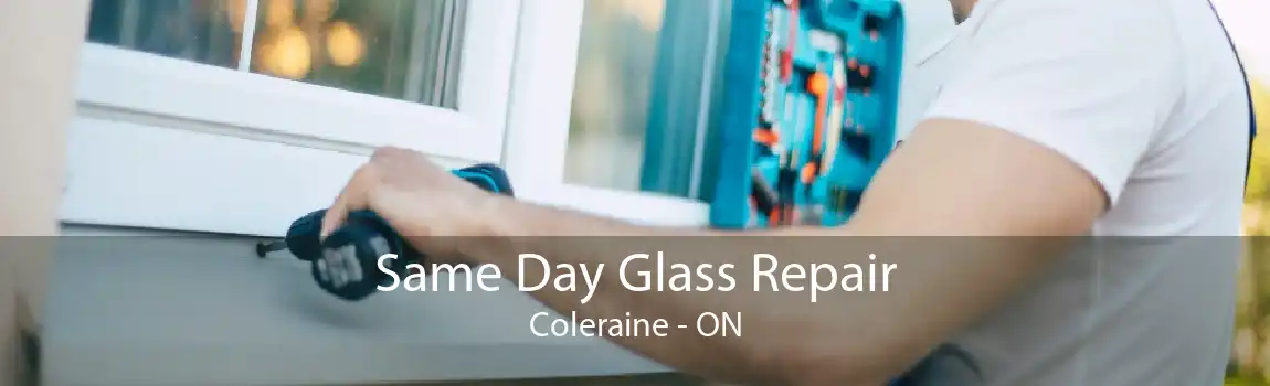 Same Day Glass Repair Coleraine - ON