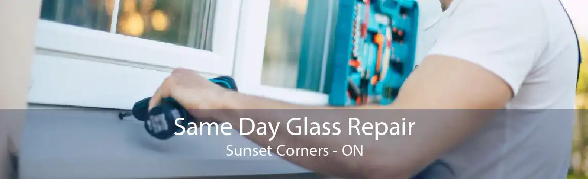 Same Day Glass Repair Sunset Corners - ON