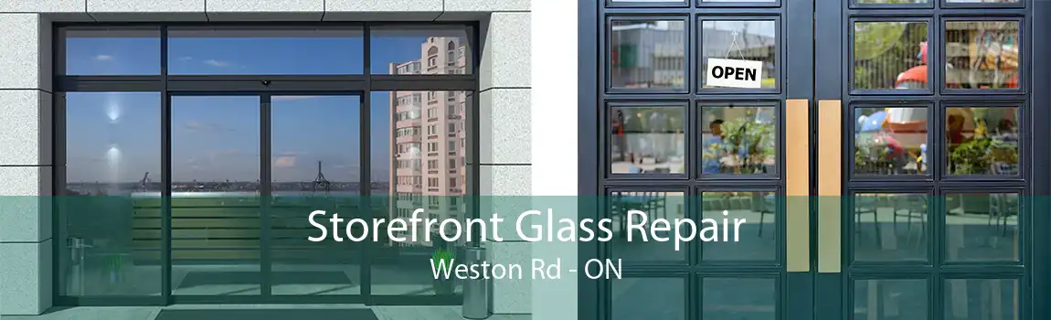 Storefront Glass Repair Weston Rd - ON