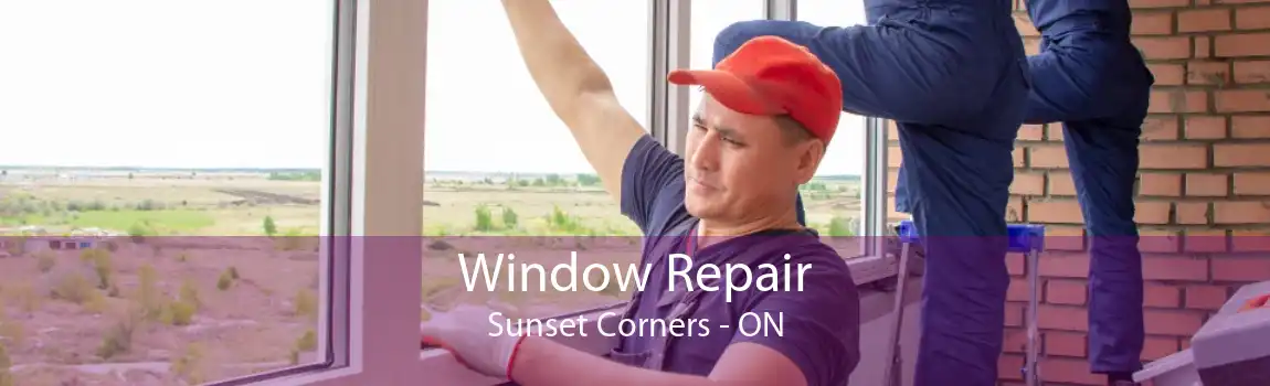 Window Repair Sunset Corners - ON