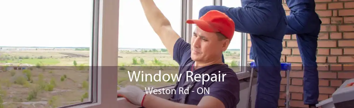 Window Repair Weston Rd - ON